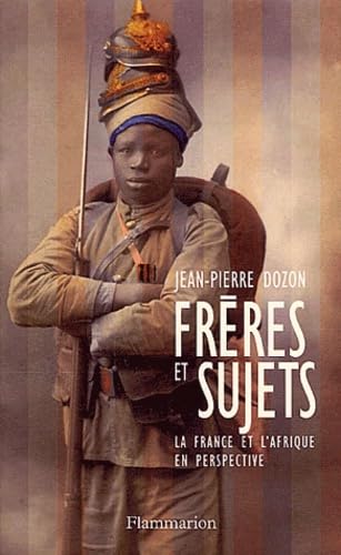 Frères et Sujets : La France et l'Afrique en perspective 9782082100243