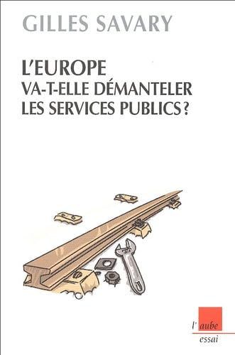 L'Europe va-t-elle démanteler les services publics ? 9782752601025