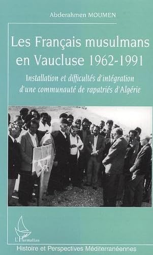 Les français musulmans en Vaucluse : 1932-1991 9782747541404