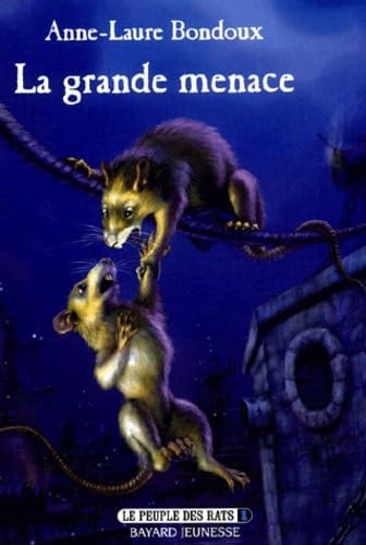 Le peuple des rats, tome 1 : La Grande Menace 9782747000109