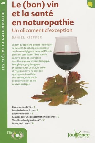 n°40 Le bon vin et la santé en naturopathie: Un alicament d'exception 9782940420582