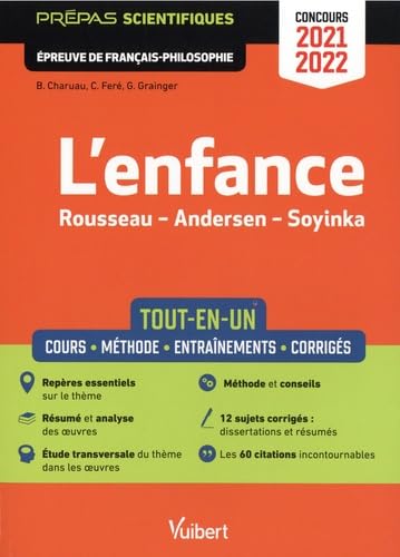 L'enfance - Épreuve de français-philosophie - Prépas scientifiques - Concours 2021-2022: Tout-en-un - Rousseau, Émile ou de l'éducation - Andersen, Contes - Soyinka, Aké, les années d'enfance 9782311408584
