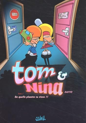 Tom et Nina, tome 1 : De quelle planète viens-tu ? 9782845654198