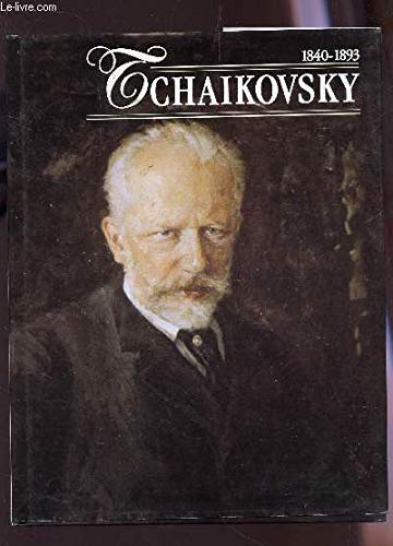 Tchaikovsky : 1840-1893 9782743404529