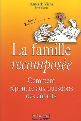 La famille recomposée : Comment répondre aux questions des enfants 9782350190488