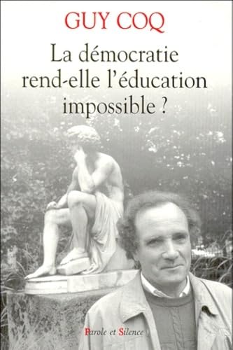 La démocratie rend-elle l'éducation impossible ? 9782911940835