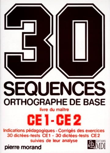 30 séquences orthographe de base, CE1-CE2 : Guide du maître 9782223003174