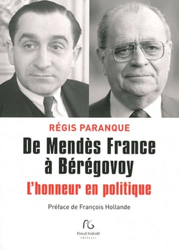 De Mendès France à Bérégovoy: L'honneur en politique 9782355931819