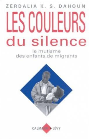 Les couleurs du silence: Le mutisme des enfants de migrants 9782702124116