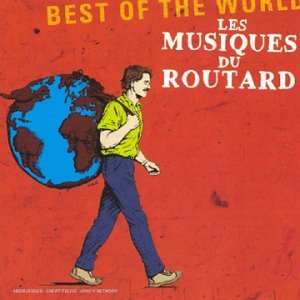 Les Musiques du Routard : Best of The World 0724384563523
