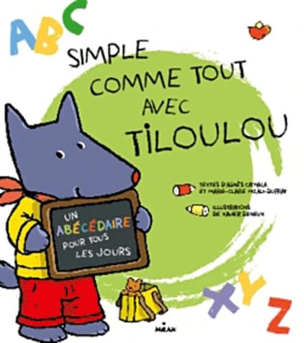 Simple comme tout avec Tiloulou: Un abécédaire pour tous les jours 9782745953537