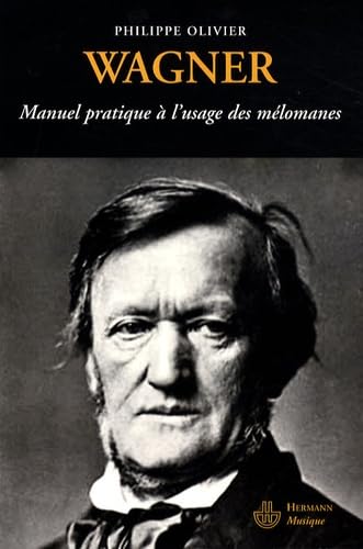 Wagner. Manuel pratique à l'usage des mélomanes. 9782705665951