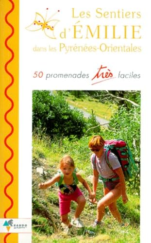Les Sentiers D'Emilie Dans Les Pyrenees-Orientales. 50 Promenades Tres Faciles 9782905521729