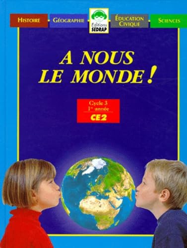 A nous le monde ! , CE2. Le manuel unique 9782841170791