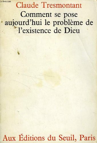 Comment se pose aujourd'hui le problème de l'existence de Dieu 