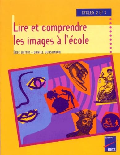 Lire Et Comprendre Les Images Cycles 2 Et 3 9782725620411