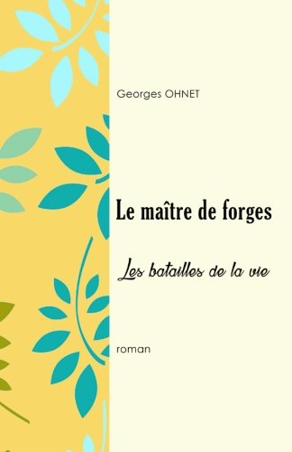 Le maître de forges: Les batailles de la vie 9781984933362