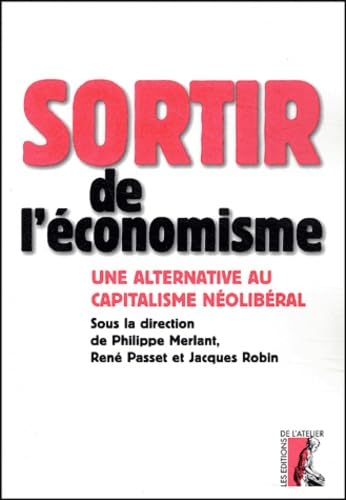 Sortir de l'économisme : Une alternative au capitalisme néolibéral 9782708236837