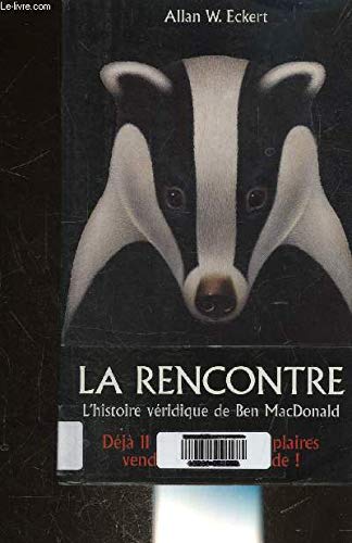 La Rencontre : l'aventure véridique de Ben Mac Donald 9782012005501