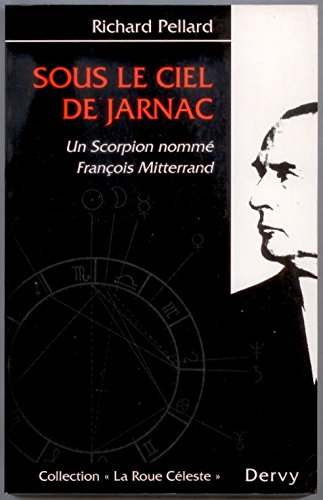 Sous le ciel de Jarnac : un scorpion nommé Francois Mitterrand 9782850764400