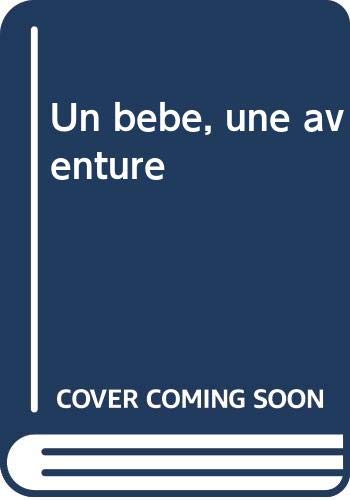 Un bébé, une aventure 9789991963167