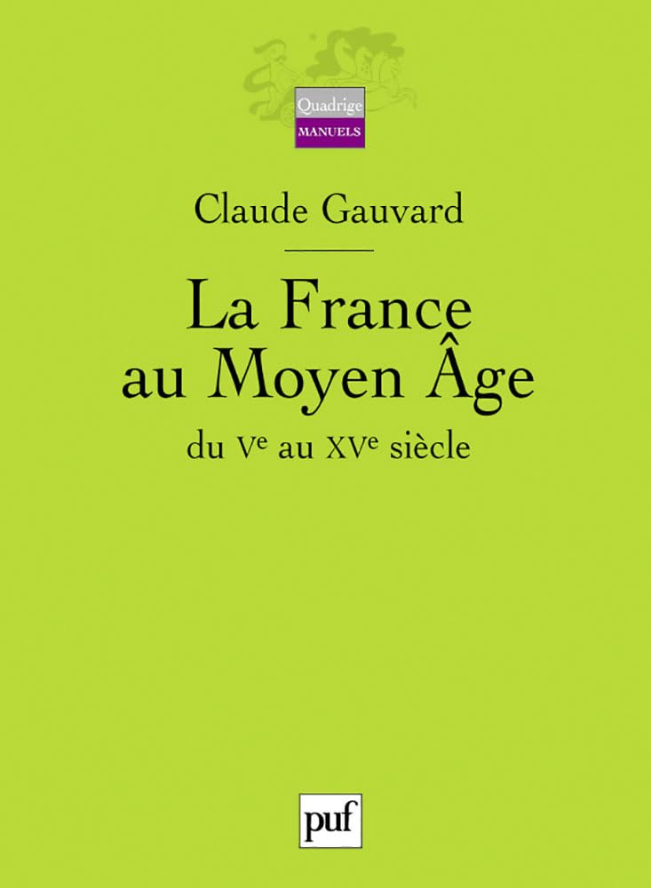 La France du Moyen Âge, du Ve au XVe siècle 9782130542056