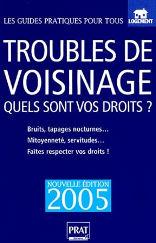 Troubles de voisinage: Quels sont vos droits ? 9782858907984