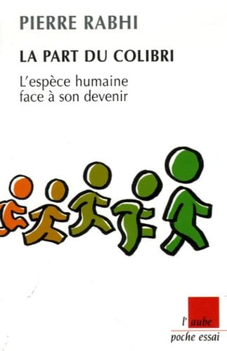 La part du colibri: L'espèce humaine face à son devenir 9782752602695