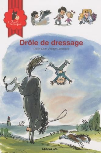 Drôle de dressage (cheval, poney, chevaux, élevage, mauvais traitements, amour des animaux) 9782244442372