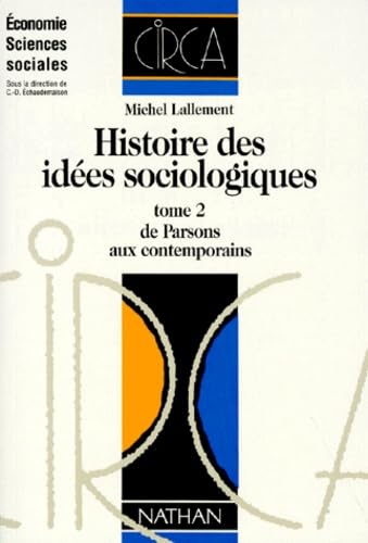 Histoire des idées sociologiques: De Parsons aux contemporains 9782091900964