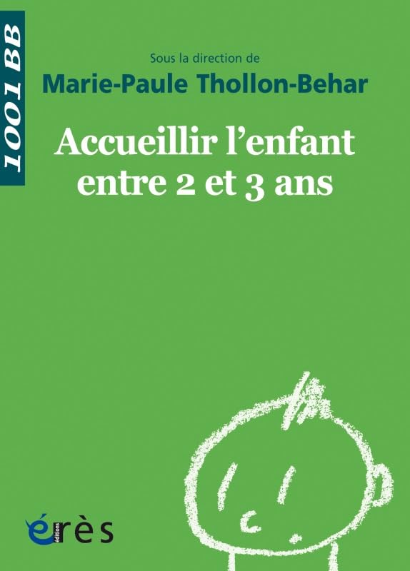 1001 Bb 038 - Accueillir L'Enfant entre 2 et 3 Ans 9782749254807