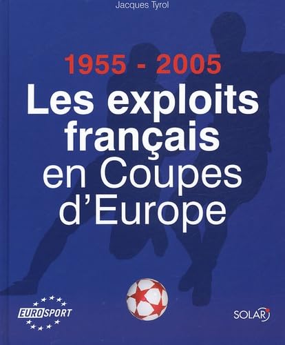 Les exploits français en Coupe d'Europe 1955-2005 9782263039232
