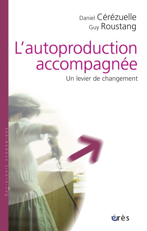 L'autoproduction accompagnée : Un levier de changement 9782749212135