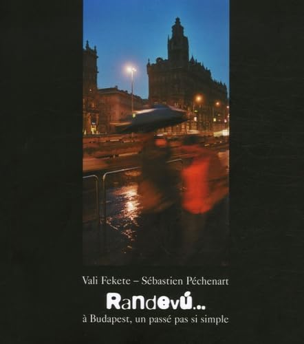 Randévu...: A Budapest, un passé pas si simple 9782914119726