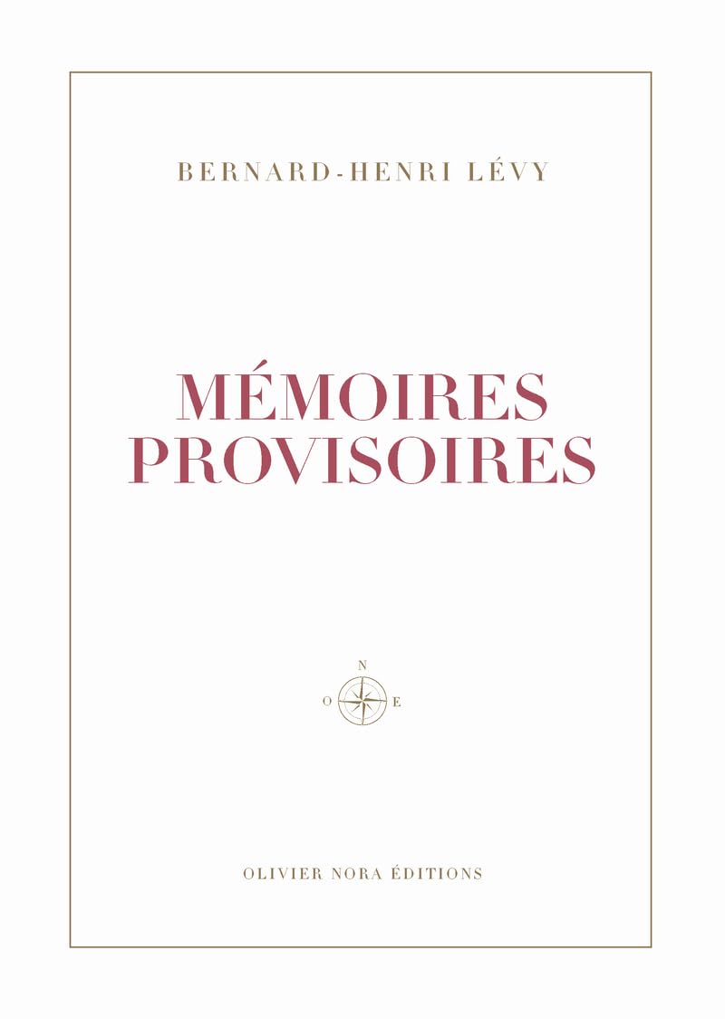 Mémoires provisoires: Les vies de BHL, un demi-siècle d'Histoire et de géopolitique 9782259327305