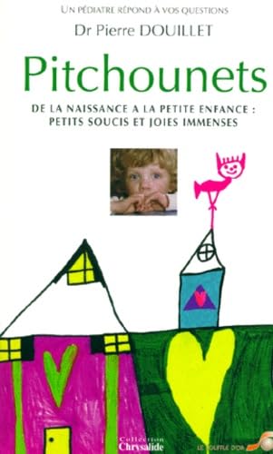 PITCHOUNETS.: De la naissance à la petite enfance, petits soucis et joies immenses 9782840581420