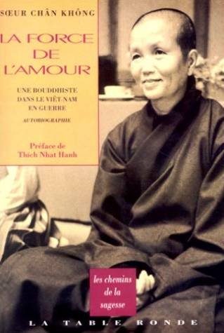 La force de l'amour: Une bouddhiste dans le Viêt-Nam en guerre 9782710306788