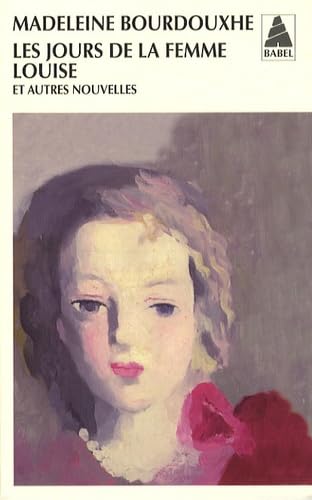 Les Jours de la femme Louise: et autres nouvelles 9782742782437