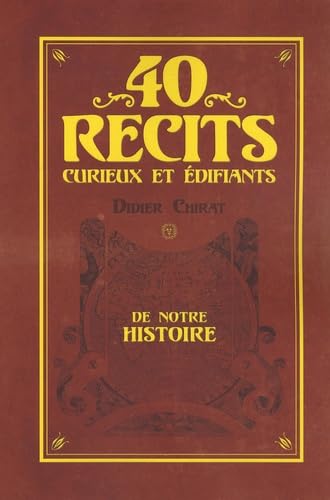 40 récits curieux et édifiants de notre histoire 9782733910405