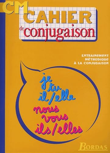 CAHIER DE CONJUGAISON CM (Ancienne Edition) 9782047303498