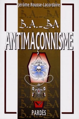 B.A.-BA de l'antimaçonnisme 9782867141683