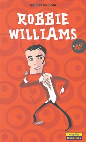 Robbie Williams de A à Z 9782843431883