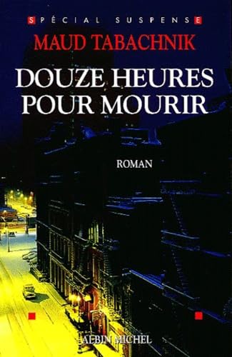 Douze heures pour mourir 9782226150721