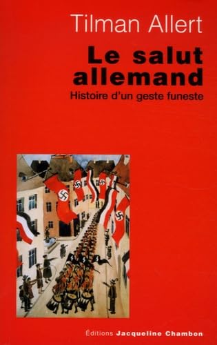Le Salut allemand: L'Histoire d'un geste funeste 9782877113113