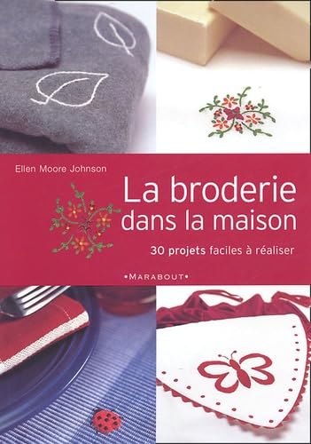 La broderie dans la maison: 30 projets faciles à réaliser 9782501042550