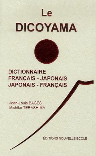 Le Dicoyama: Dictionnaire français-japonais et japonais-français 9784931323131