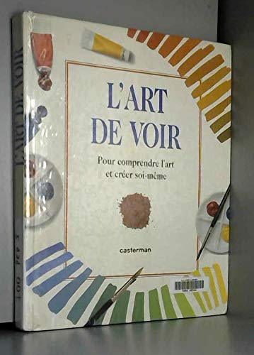 L'art de voir : pour comprendre l'art et créer soi-même 9782203144156
