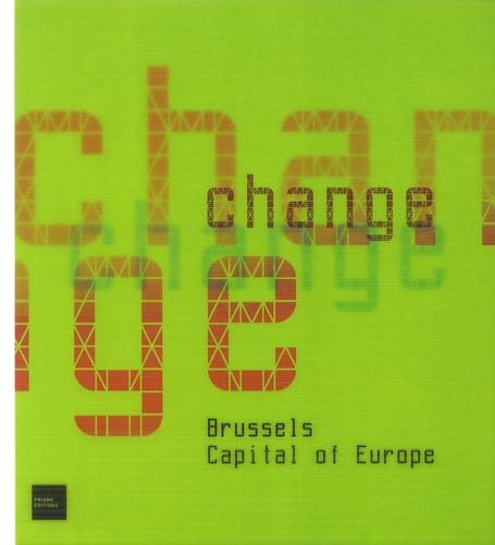 Change: Brussels Capital of Europe 9782960010374
