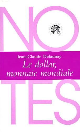 Le dollar, monnaie mondiale 9782916374048