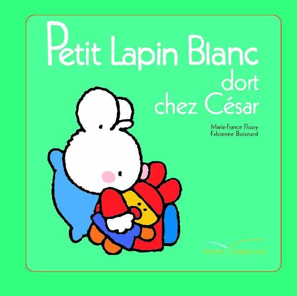 Petit Lapin Blanc dort chez César 9782012250413